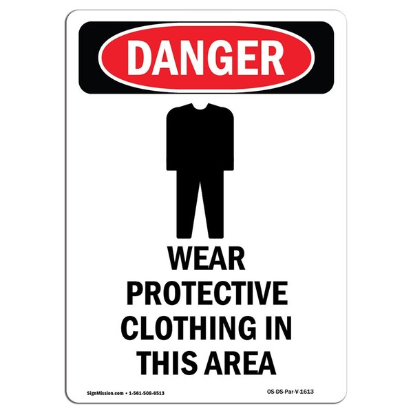 Signmission OSHA Danger Sign, Wear Protective Clothing, 10in X 7in Decal, 7" W, 10" H, Portrait OS-DS-D-710-V-1613 - main